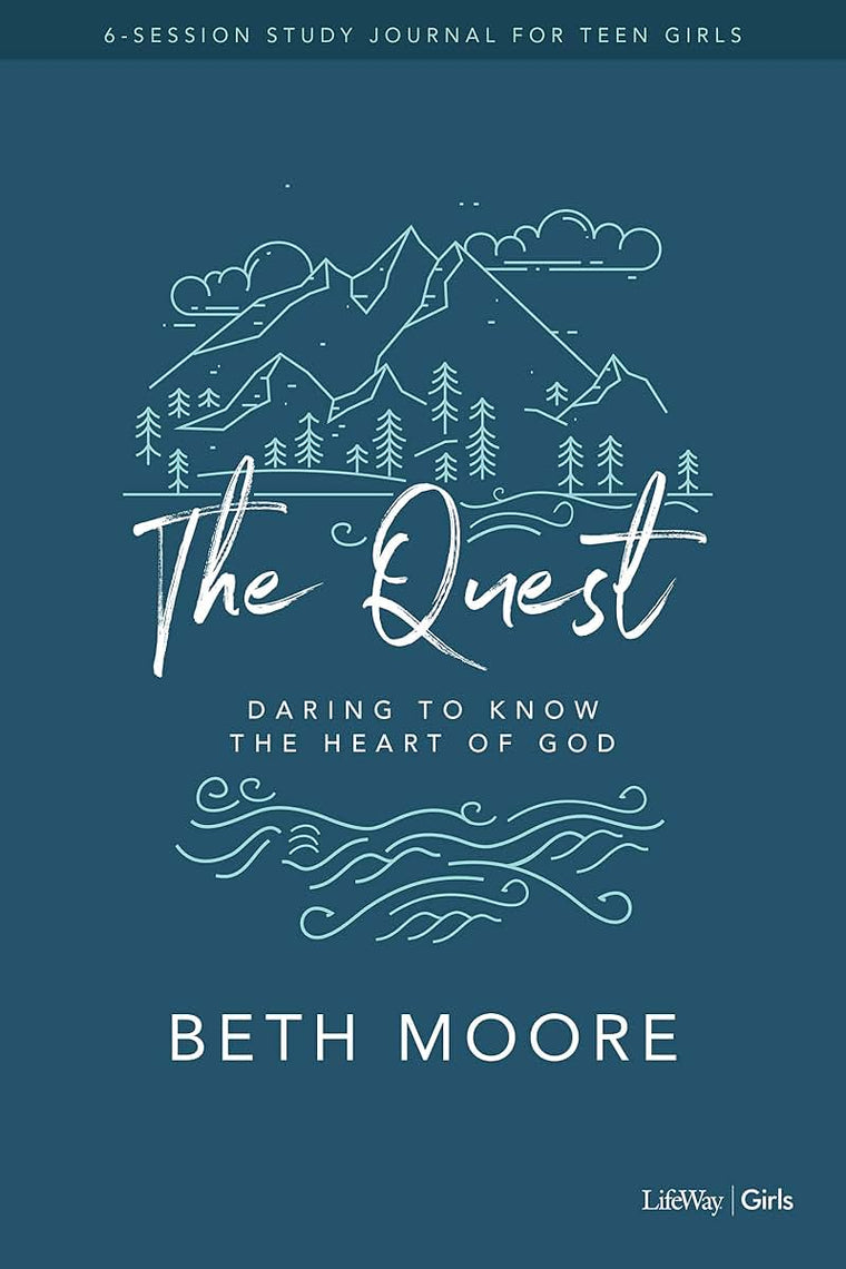 The Quest - Study Journal for Teen Girls: Daring to Know the Heart of God