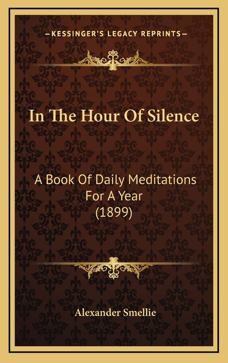 In The Hour Of Silence: A Book Of Daily Meditations For A Year (1899)