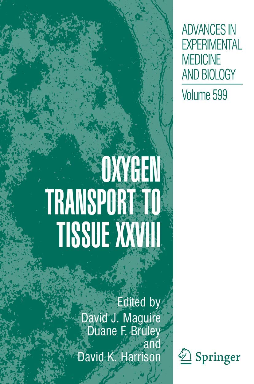 Oxygen Transport to Tissue XXVIII (Advances in Experimental Medicine and Biology, 599)