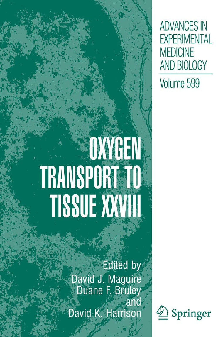 Oxygen Transport to Tissue XXVIII (Advances in Experimental Medicine and Biology, 599)