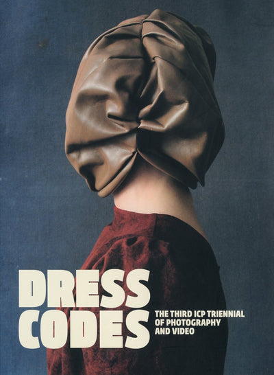Dress Codes: The Third ICP Triennial of Photography and Video
