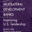 The Multilateral Development Banks: Improving U.S. Leadership (Washington Papers)