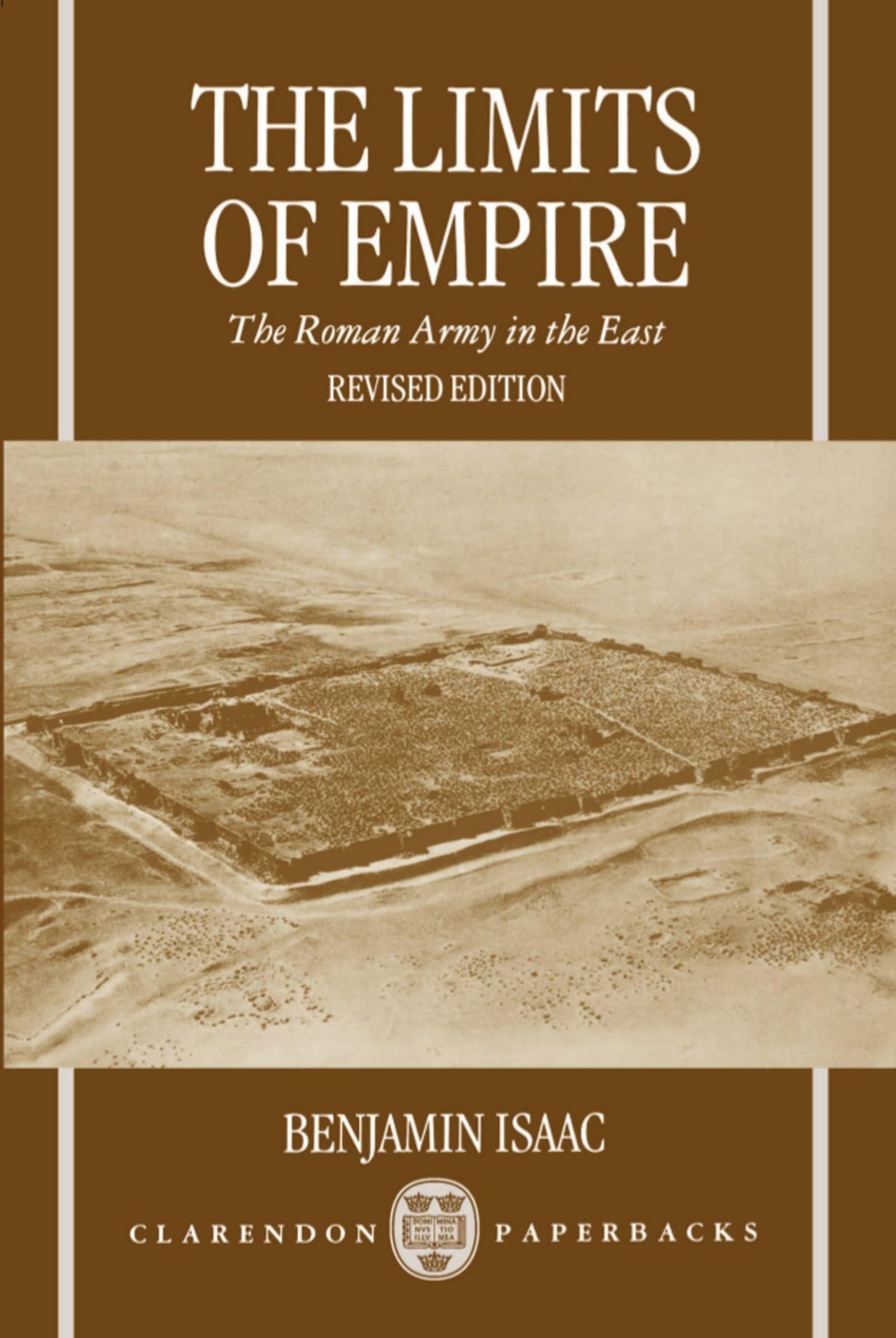 The Limits of Empire: The Roman Army in the East (Clarendon Paperbacks)