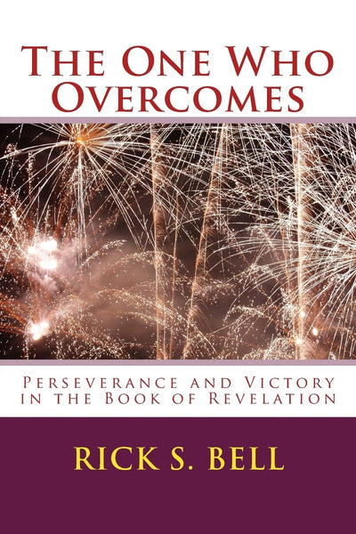 The One Who Overcomes: Perseverance and Victory in the Book of Revelation
