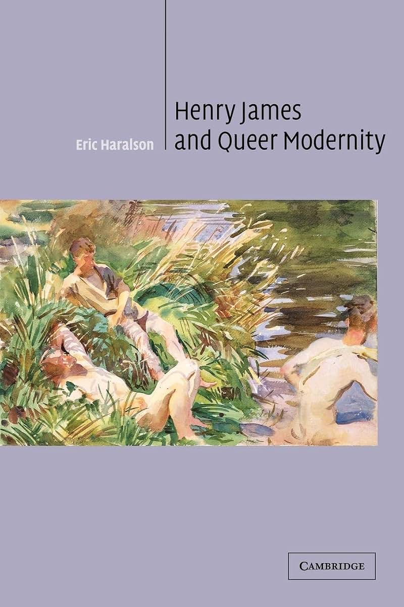 Henry James and Queer Modernity (Cambridge Studies in American Literature and Culture, Series Number 133)