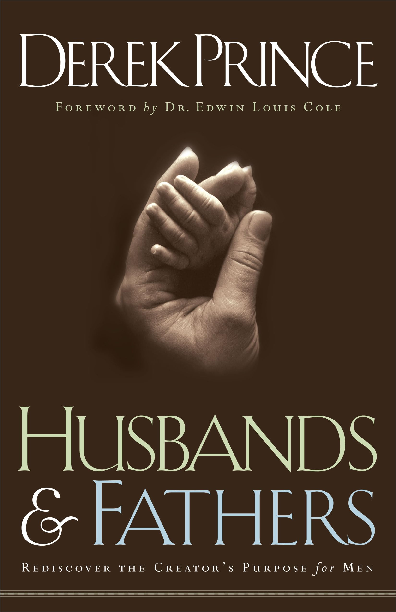 Husbands and Fathers: Rediscover the Creator's Purpose for Men - Great for First Time Dads, Father's Day Gifts, and Dad to Be Gifts