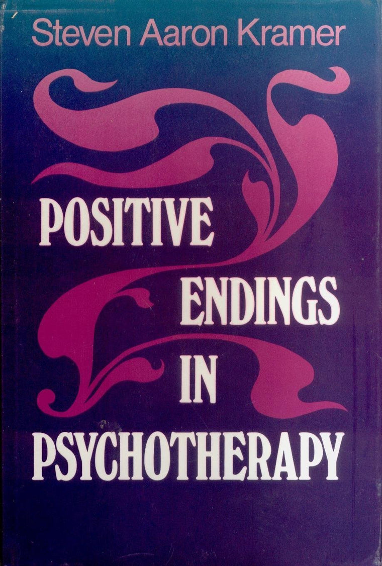 Positive Endings in Psychotherapy: Bringing Meaningful Closure to Therapeutic Relationships
