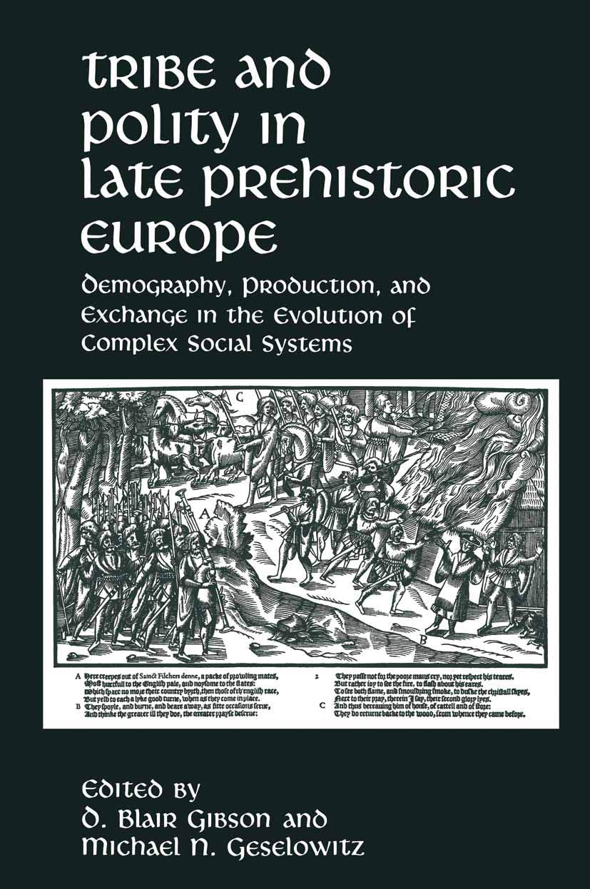 Tribe and Polity in Late Prehistoric Europe: Demography, Production, and Exchange in the Evolution of Complex Social Systems