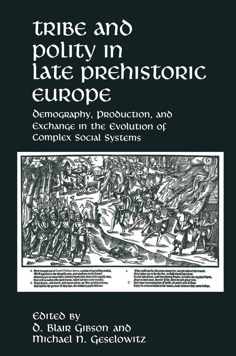 Tribe and Polity in Late Prehistoric Europe: Demography, Production, and Exchange in the Evolution of Complex Social Systems
