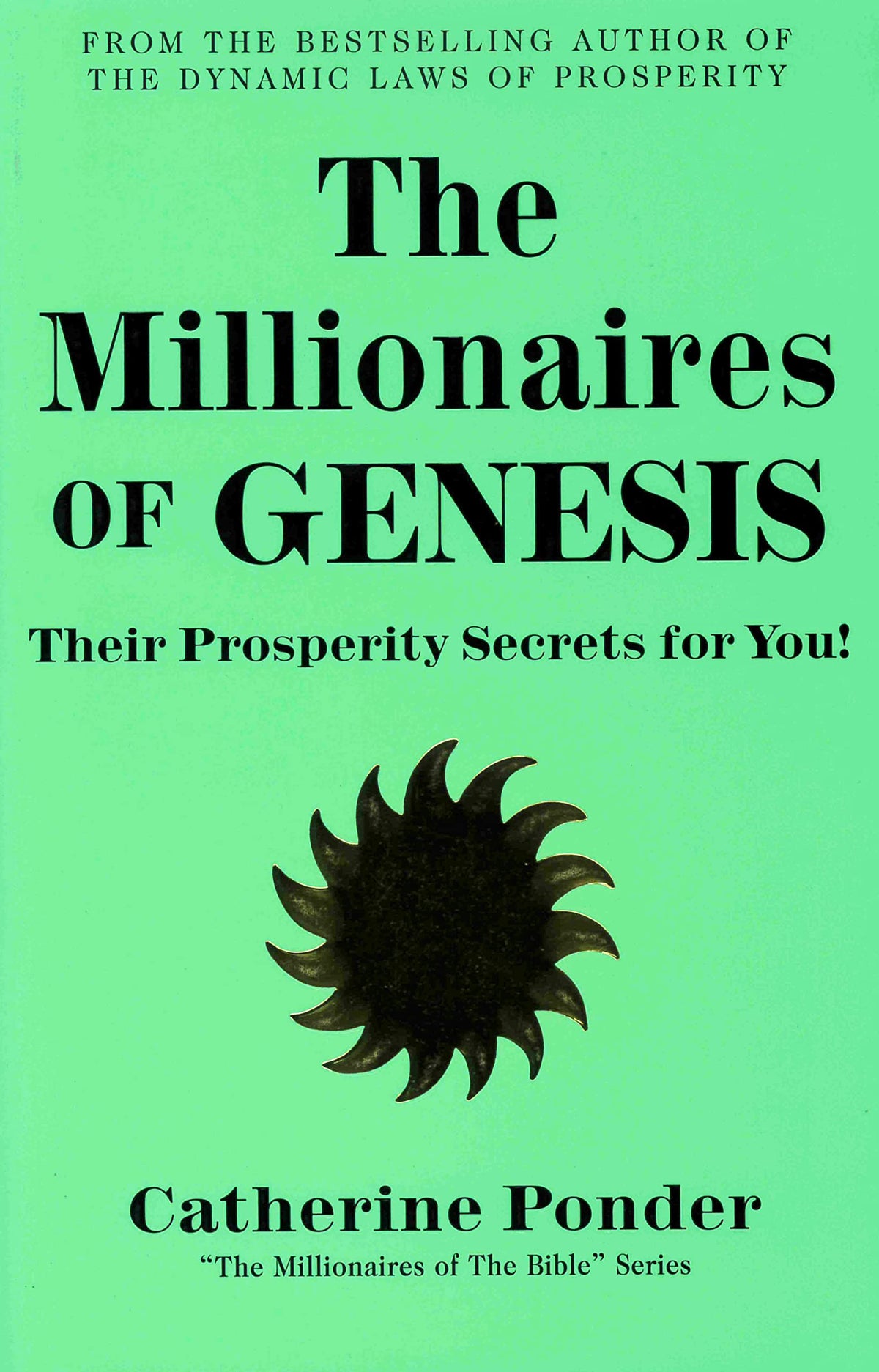 The Millionaires of Genesis: Their Prosperity Secrets for You! (The Millionaires of the Bible Series)