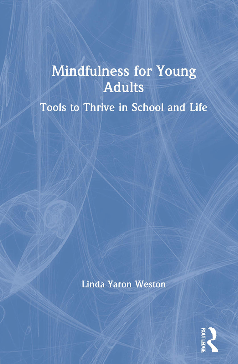 Mindfulness for Young Adults: Tools to Thrive in School and Life