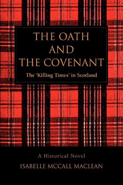 THE OATH AND THE COVENANT: The Killing Times in Scotland