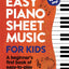 Easy Piano Sheet Music for Kids: A Beginners First Book of Easy to Play Classics  40 Songs (Beginner Piano Books for Children)