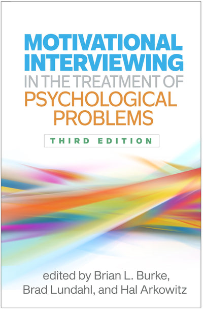 Motivational Interviewing in the Treatment of Psychological Problems (Applications of Motivational Interviewing Series)