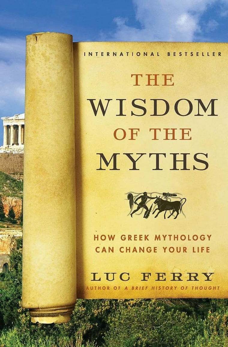 The Wisdom of the Myths: How Greek Mythology Can Change Your Life (Learning to Live)