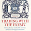 Trading with the Enemy: Britain, France, and the 18th-Century Quest for a Peaceful World Order