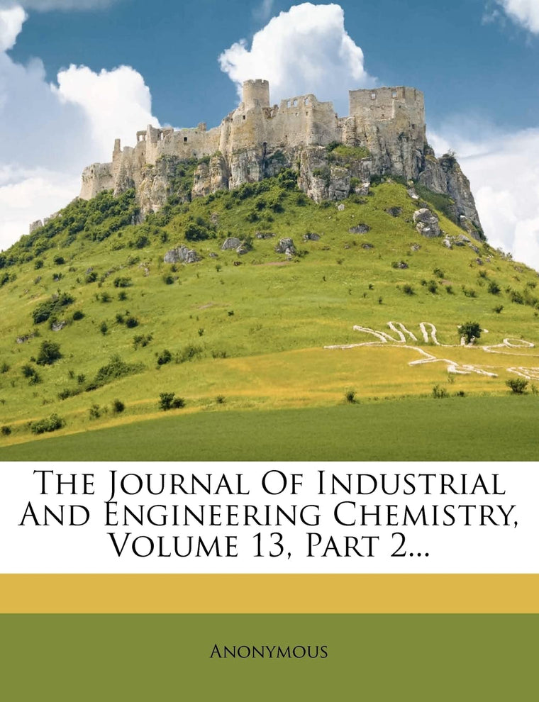 The Journal Of Industrial And Engineering Chemistry, Volume 13, Part 2...