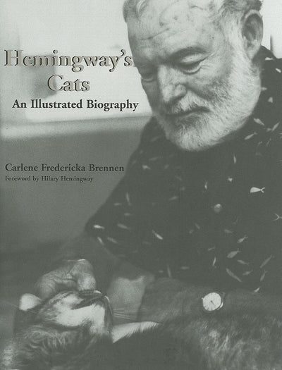 Hemingway's Cats: An Illustrated Biography