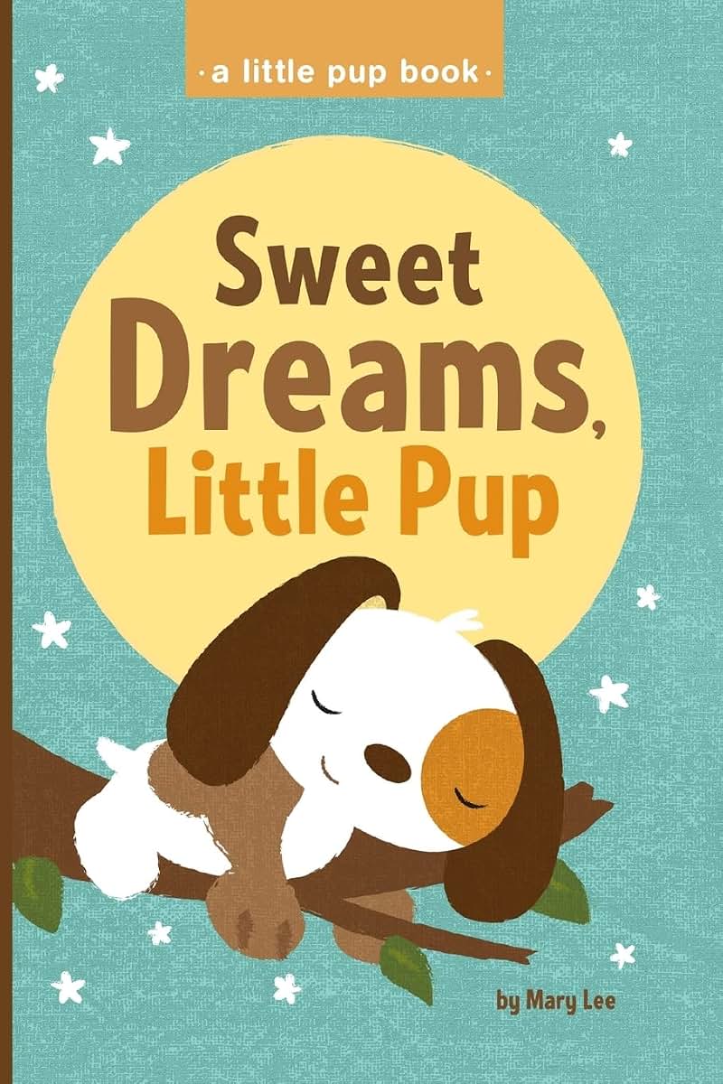Sweet Dreams, Little Pup (A Little Pup Book)