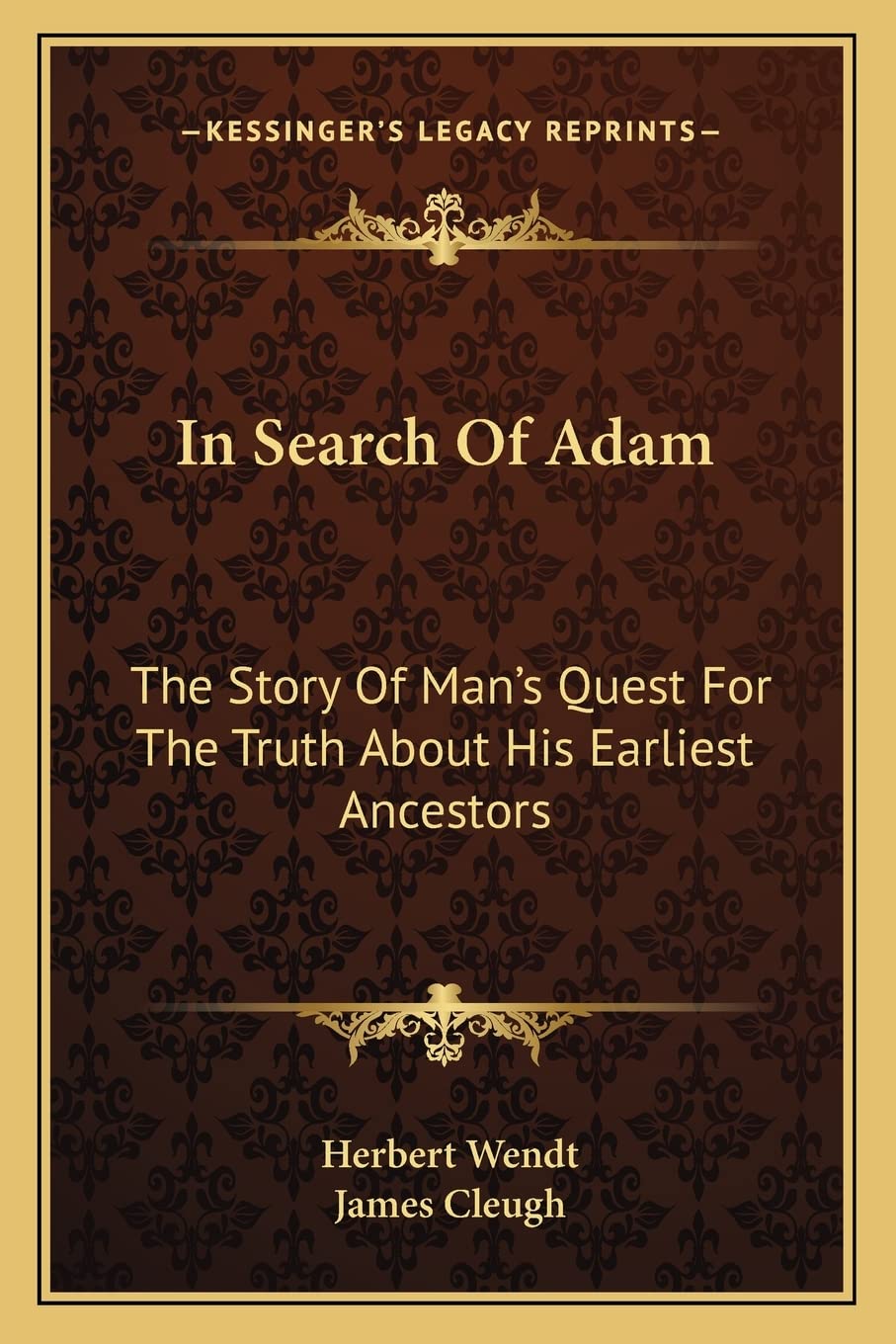 In Search Of Adam: The Story Of Man's Quest For The Truth About His Earliest Ancestors
