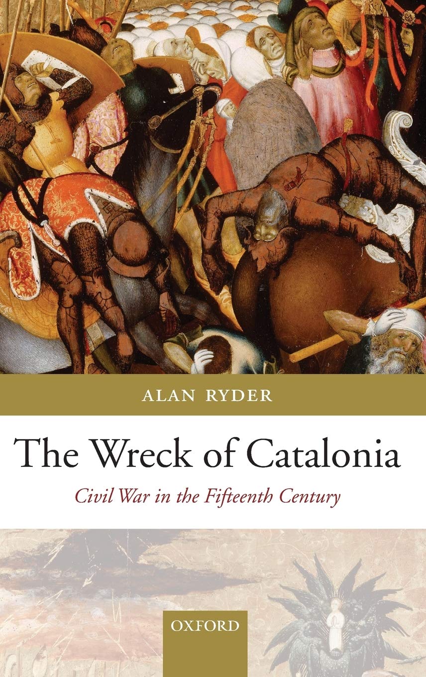 The Wreck of Catalonia: Civil War in the Fifteenth Century