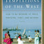 Temptations of the West: How to Be Modern in India, Pakistan, Tibet, and Beyond