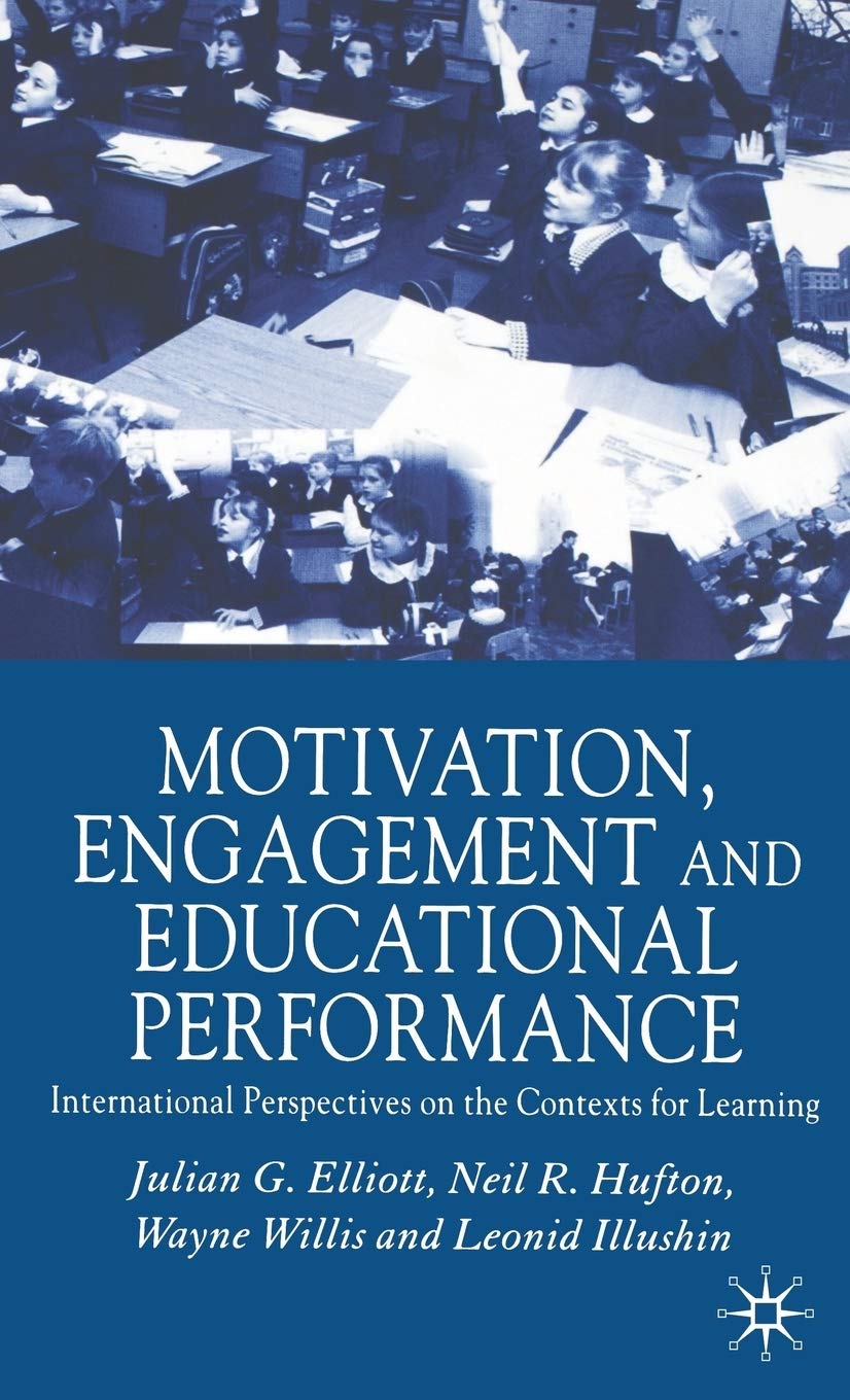 Motivation, Engagement and Educational Performance: International Perspectives on the Contexts for Learning