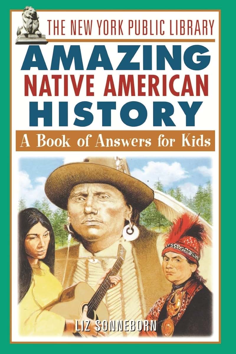 The New York Public Library Amazing Native American History: A Book of Answers for Kids