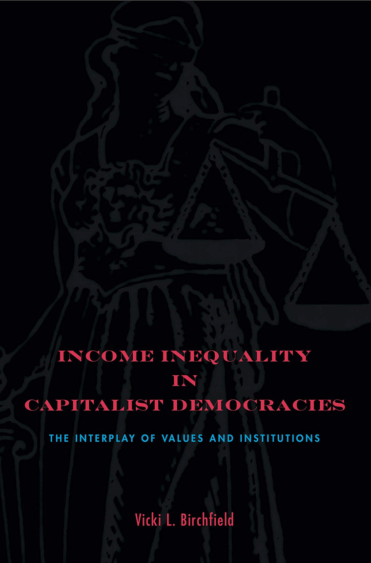 Income Inequality in Capitalist Democracies: The Interplay of Values and Institutions