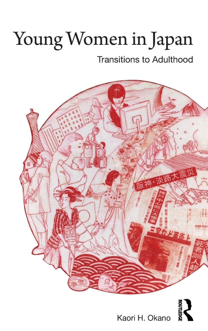Young Women in Japan: Transitions to Adulthood (ASAA Women in Asia Series)