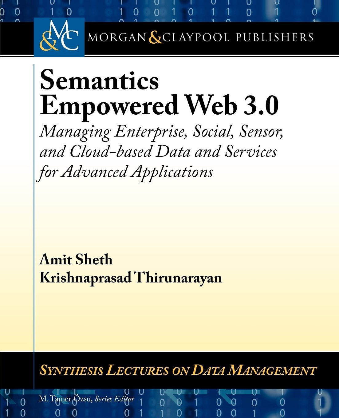 Semantics Empowered Web 3.0: Managing Enterprise, Social, Sensor, and Cloud-based Data and Services for Advanced Applications (Synthesis Lectures on Data Management, 31)