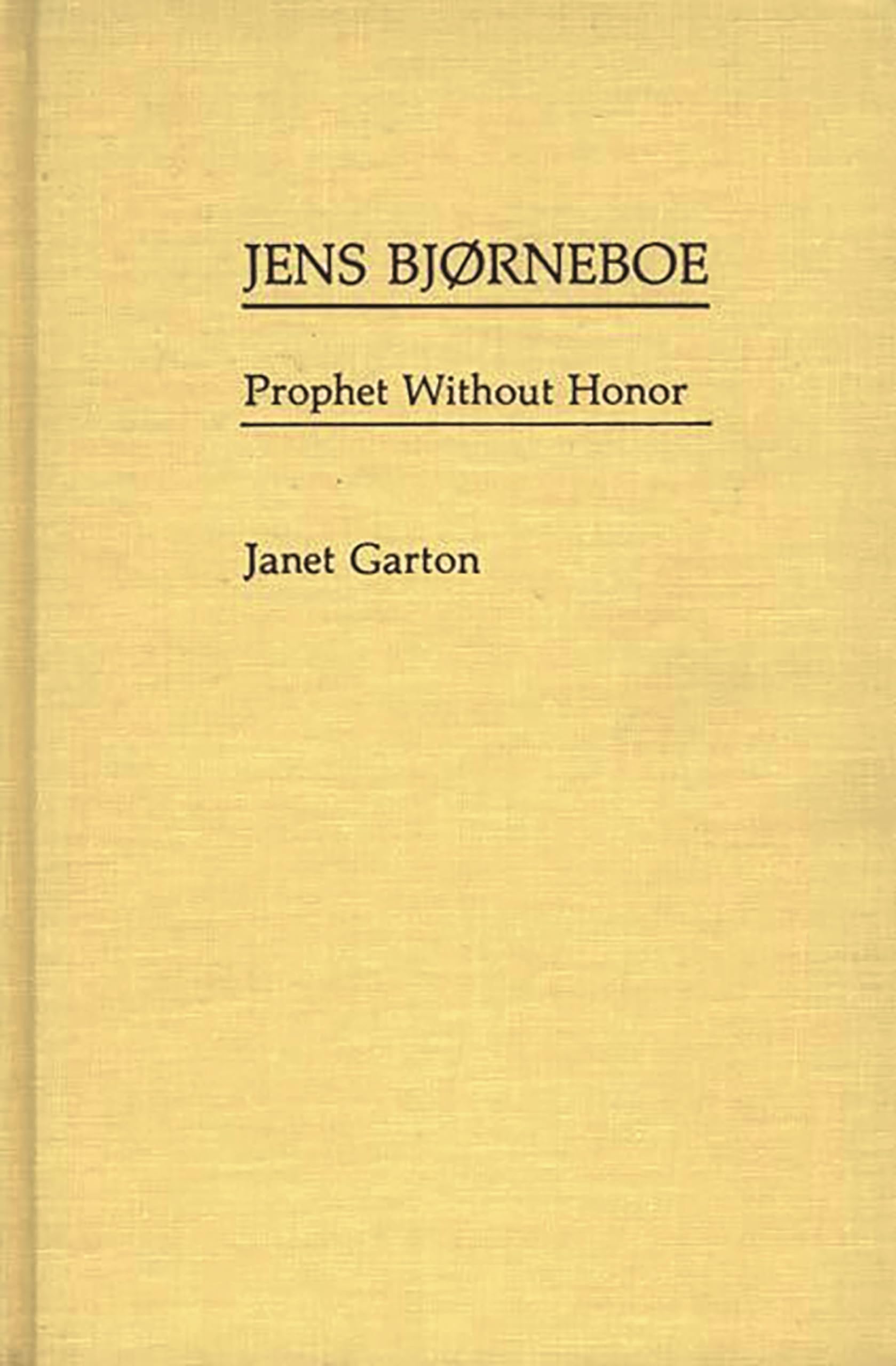 Jens Bjorneboe: Prophet Without Honor (Contributions to the Study of World Literature)