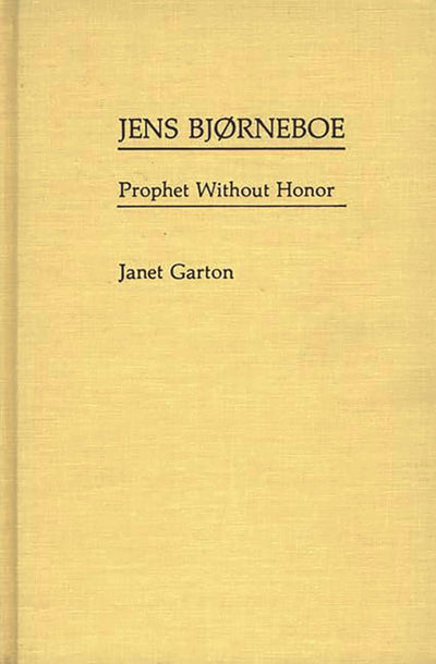 Jens Bjorneboe: Prophet Without Honor (Contributions to the Study of World Literature)
