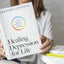 Healing Depression for Life: The Personalized Approach that Offers New Hope for Lasting Relief