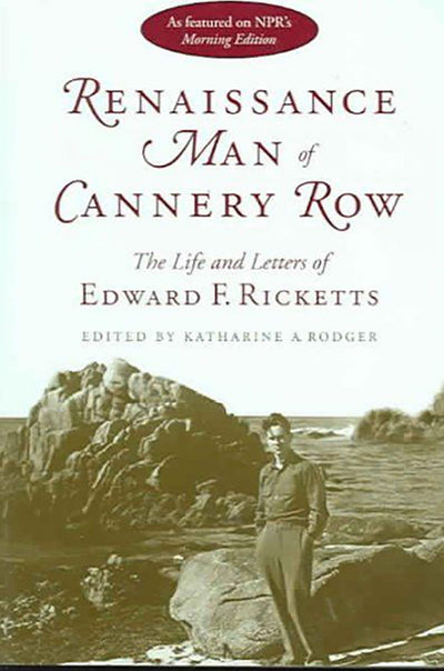 Renaissance Man of Cannery Row: The Life and Letters of Edward F. Ricketts (Alabama Fire Ant)