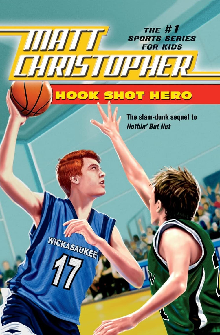 Hook Shot Hero: A Nothin' But Net Sequel (Matt Christopher Sports)