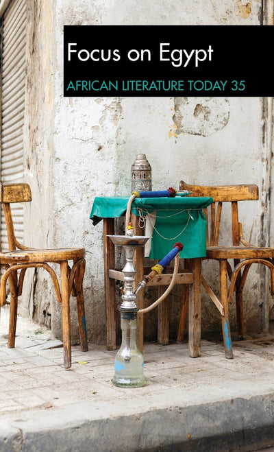 ALT 35: Focus on Egypt: African Literature Today (African Literature Today, 35)
