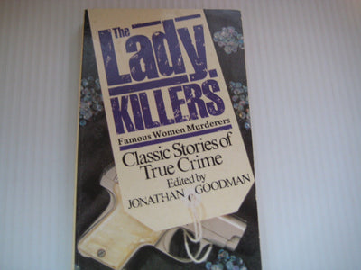 The Lady Killers: Famous Women Murderers