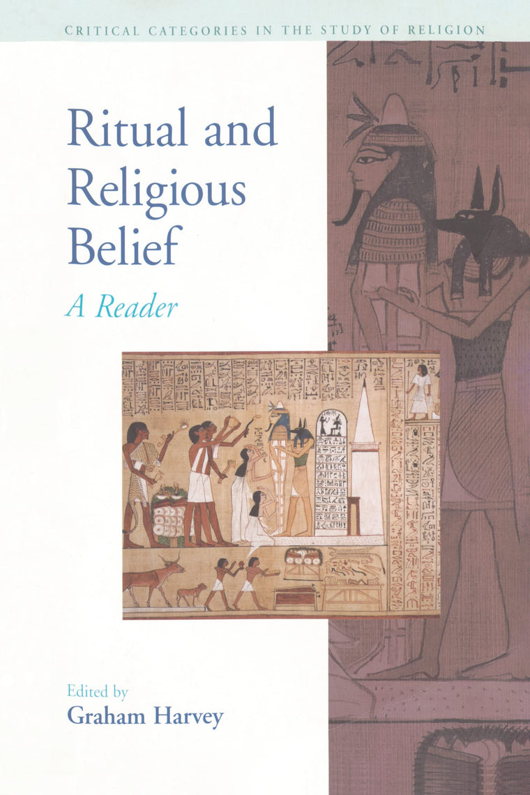 Ritual and Religious Belief: A Reader (Critical Categories in the Study of Religion)