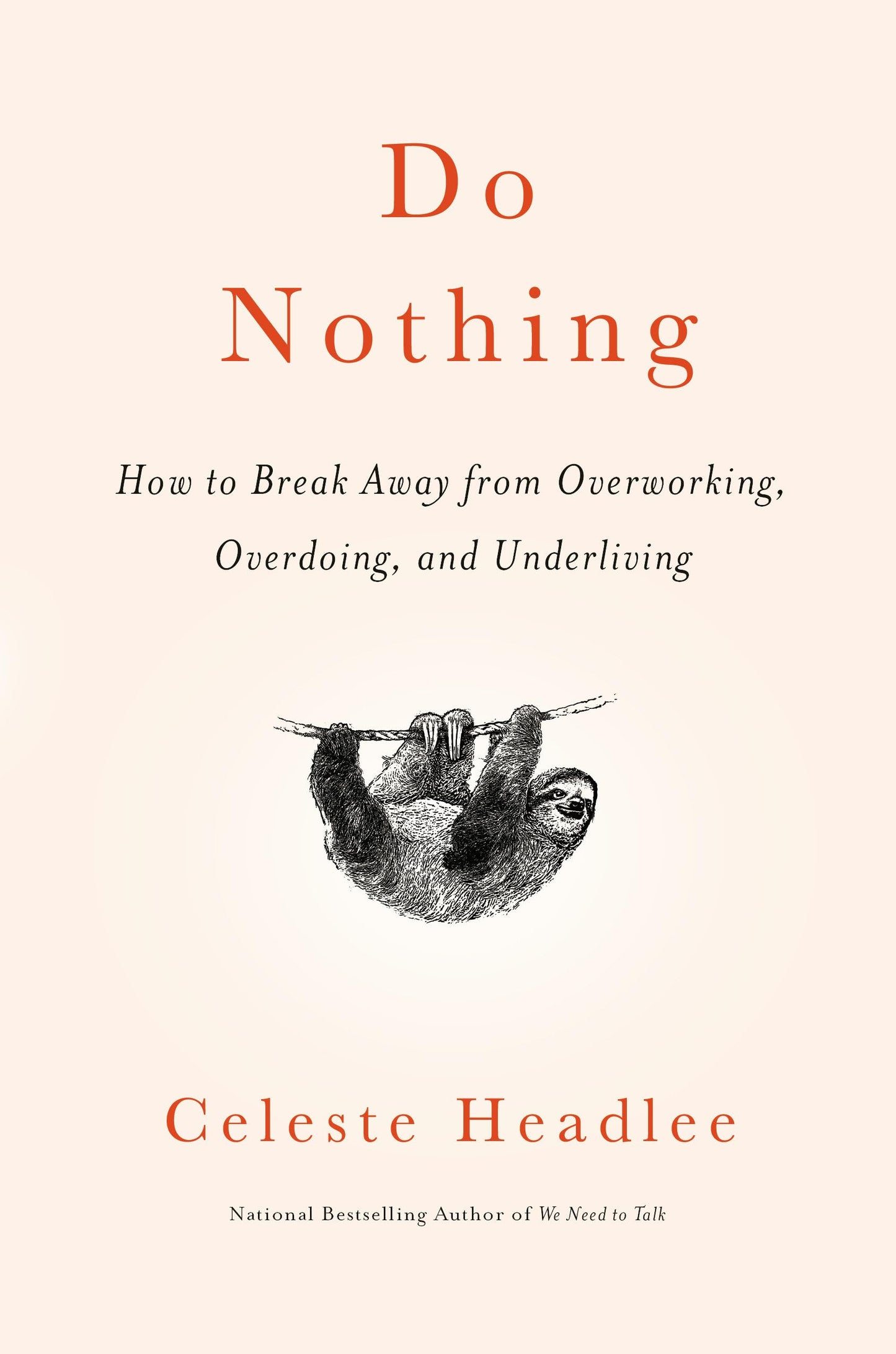 Do Nothing: How to Break Away from Overworking, Overdoing