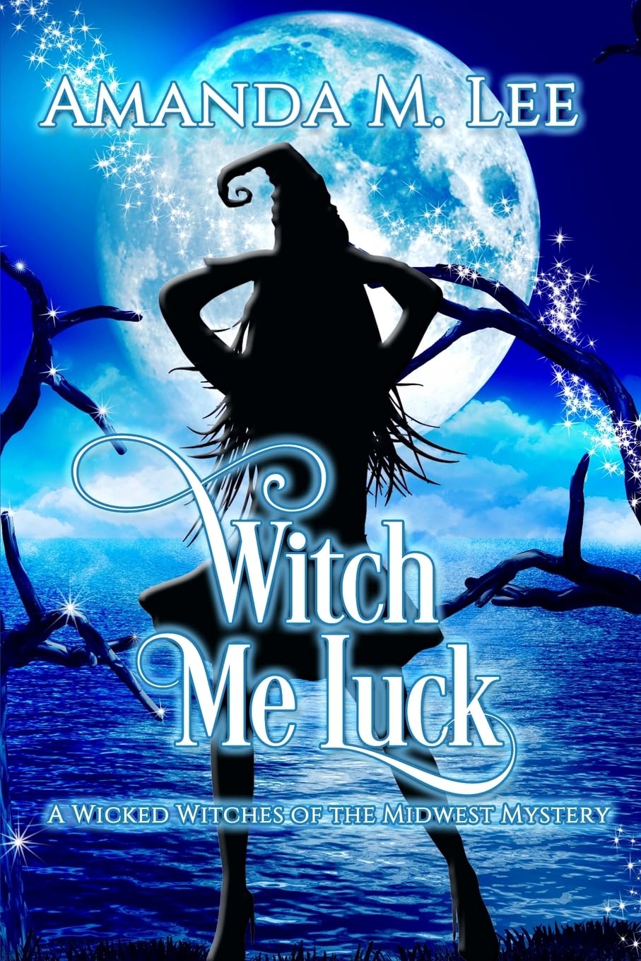 Witch Me Luck (Wicked Witches of the Midwest)