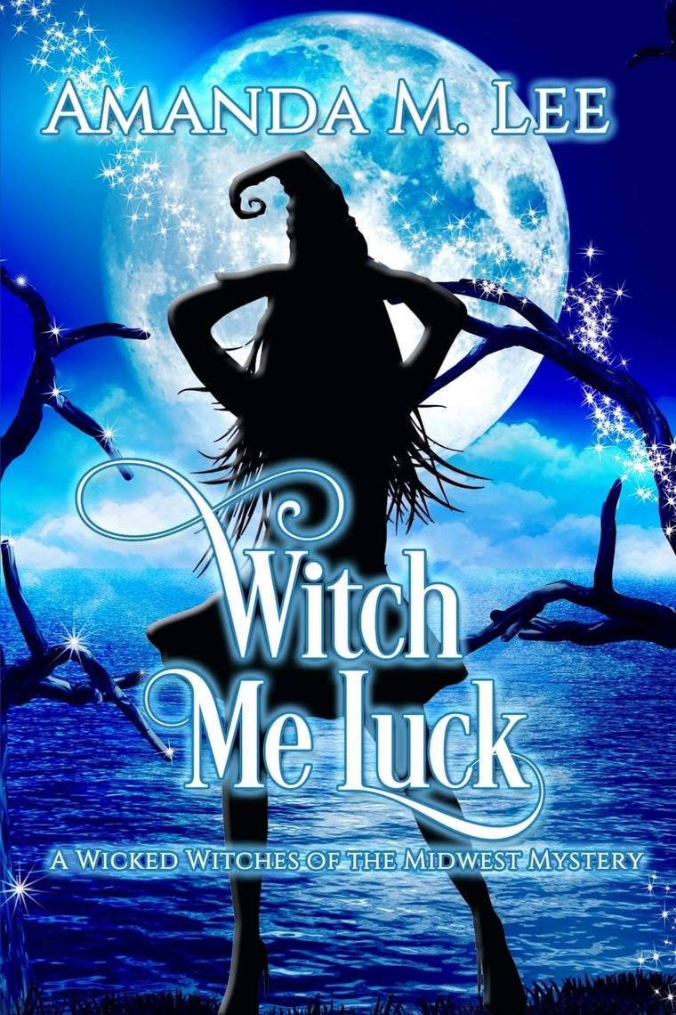 Witch Me Luck (Wicked Witches of the Midwest)