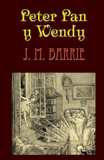 Peter Pan y Wendy (Spanish Edition)