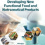 Developing New Functional Food and Nutraceutical Products