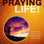 Live a Praying Life! Trade Book: Open Your Life to God's Power and Provision