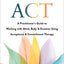 Trauma-Focused ACT: A Practitioners Guide to Working with Mind, Body, and Emotion Using Acceptance and Commitment Therapy