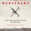 The Modern Mercenary: Private Armies and What They Mean for