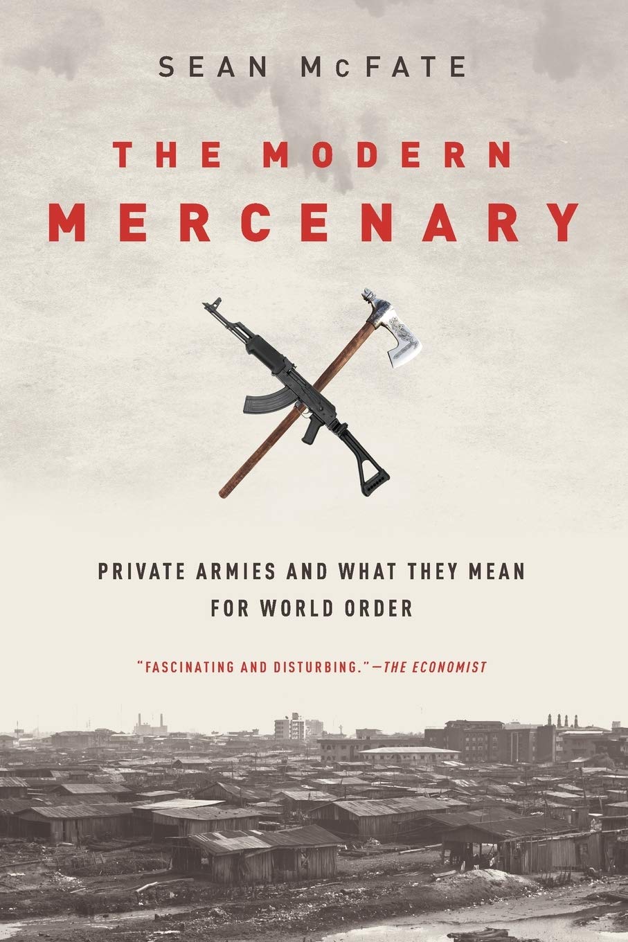 The Modern Mercenary: Private Armies and What They Mean for