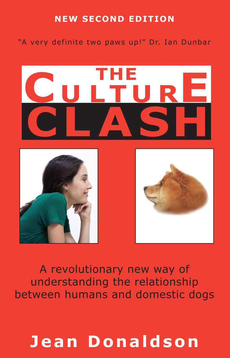 Culture Clash: A Revolutionary New Way of Understanding the Relationship Between Humans and Domestic Dogs