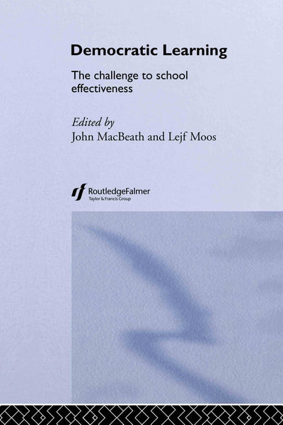Democratic Learning: The Challenge to School Effectiveness